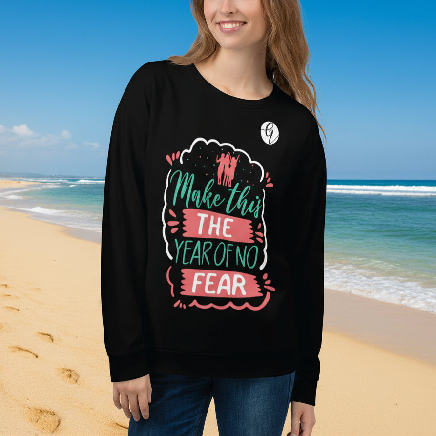 Make this year of No fear year Sweatshirt