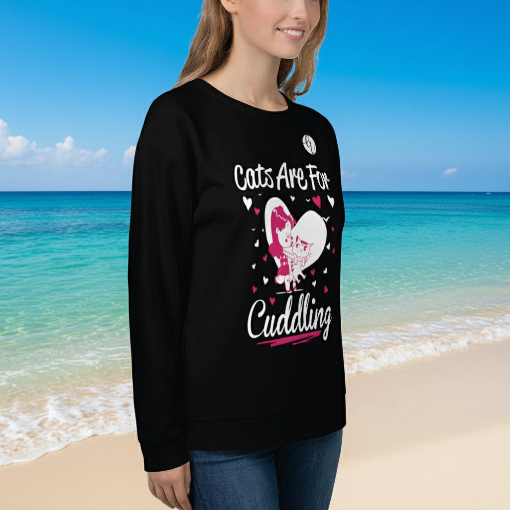 Cats are for cuddling  Sweatshirt
